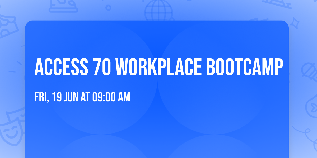 Access 70 Workplace Bootcamp 