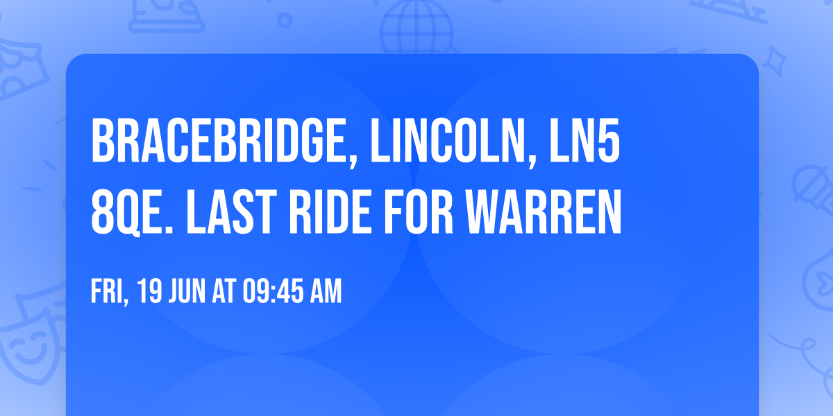 Bracebridge, Lincoln, LN5 8QE. Last ride for Warren
