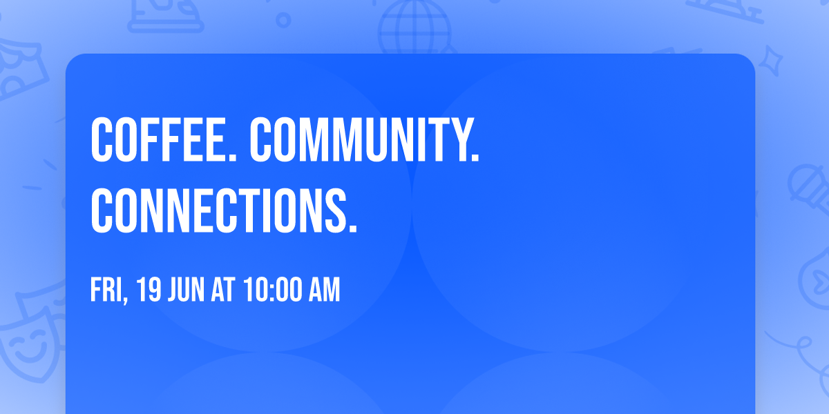 Coffee. Community. Connections.