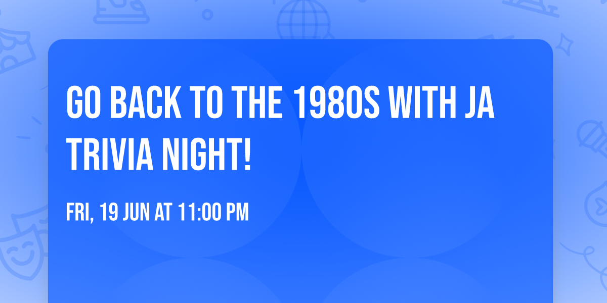 Go Back To The 1980s with JA Trivia Night!