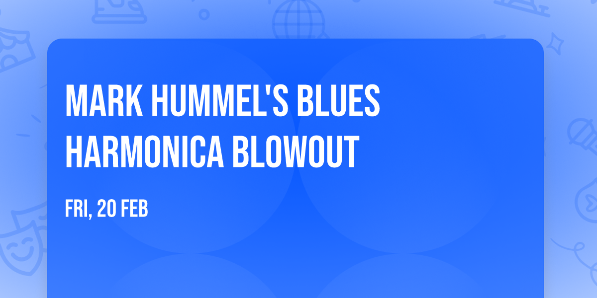Mark Hummel's Blues Harmonica Blowout