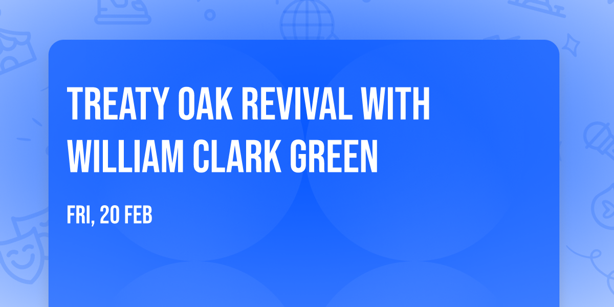 Treaty Oak Revival with William Clark Green