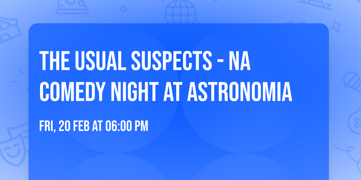 The Usual Suspects - NA Comedy Night at Astronomia