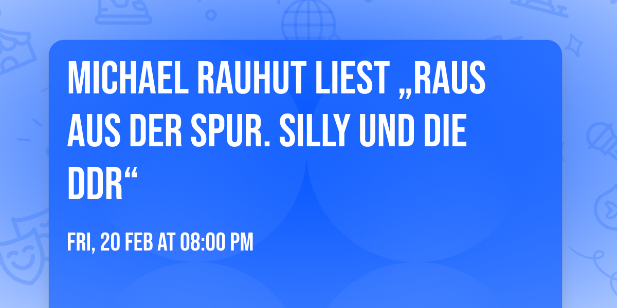 Michael Rauhut liest \u201eRaus aus der Spur. Silly und die DDR\u201c