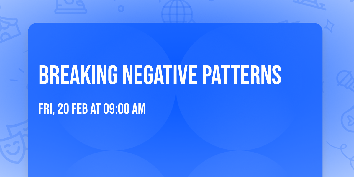 Breaking Negative Patterns 