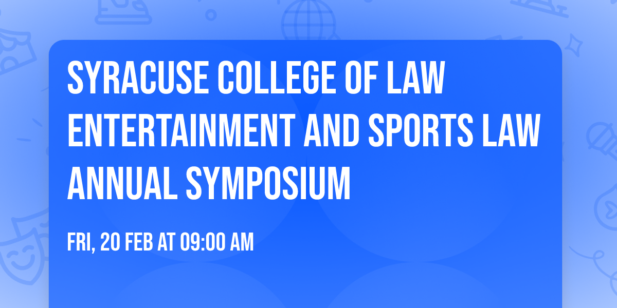 Syracuse College of Law Entertainment and Sports Law Annual Symposium