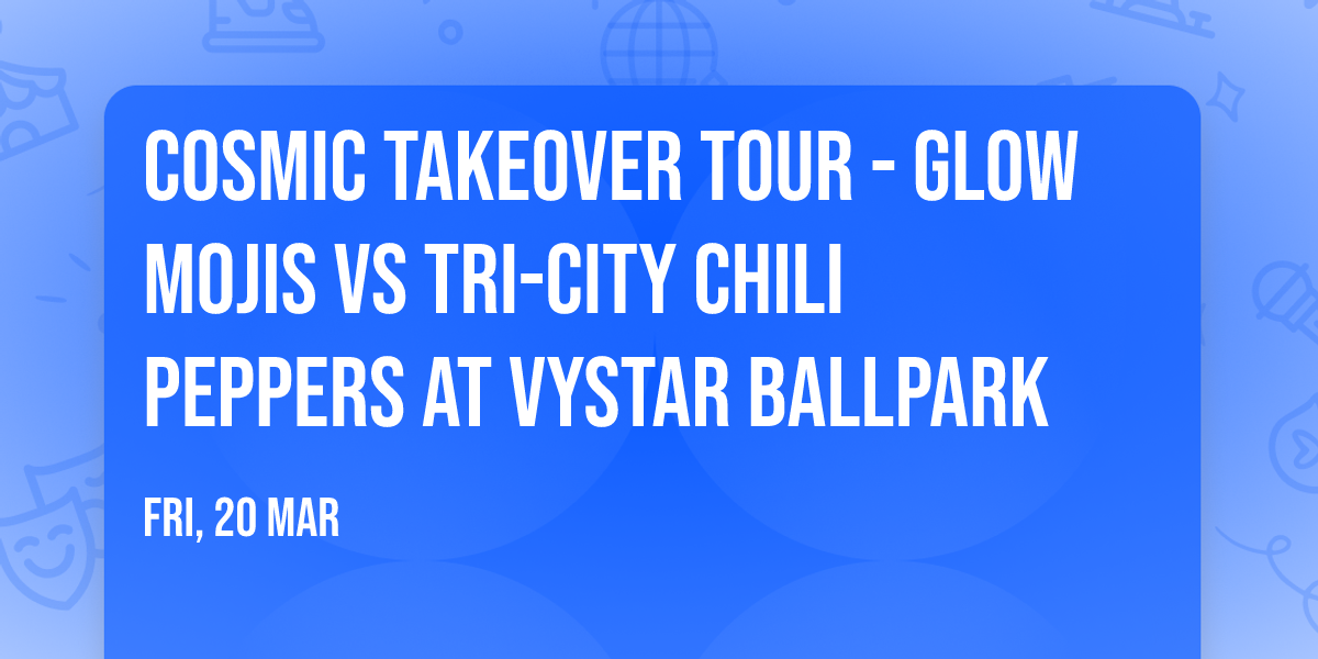 Cosmic Takeover Tour - Glow Mojis vs Tri-City Chili Peppers at VyStar Ballpark