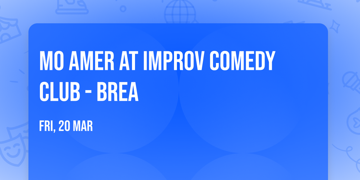 Mo Amer at Improv Comedy Club - Brea
