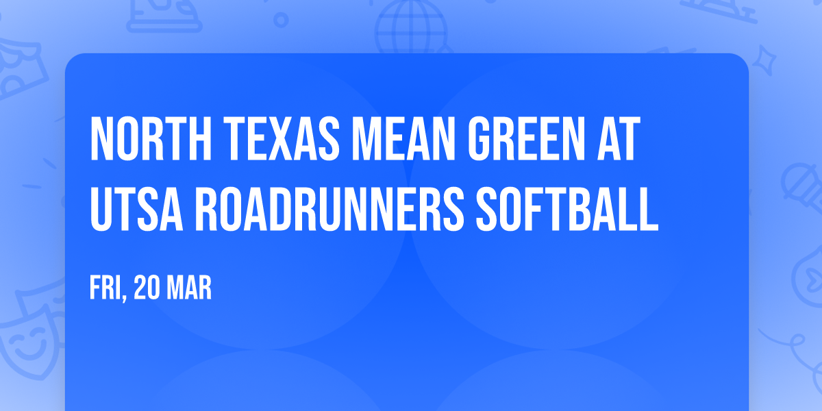 North Texas Mean Green at UTSA Roadrunners Softball