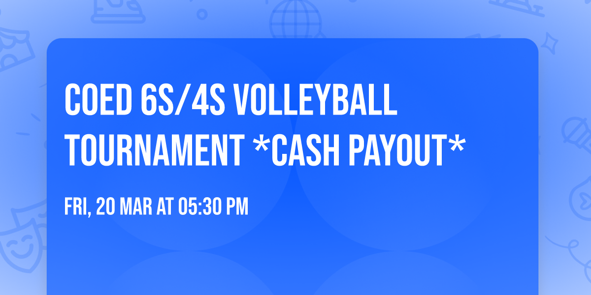 Coed 6s\/4s Volleyball Tournament *CASH PAYOUT*