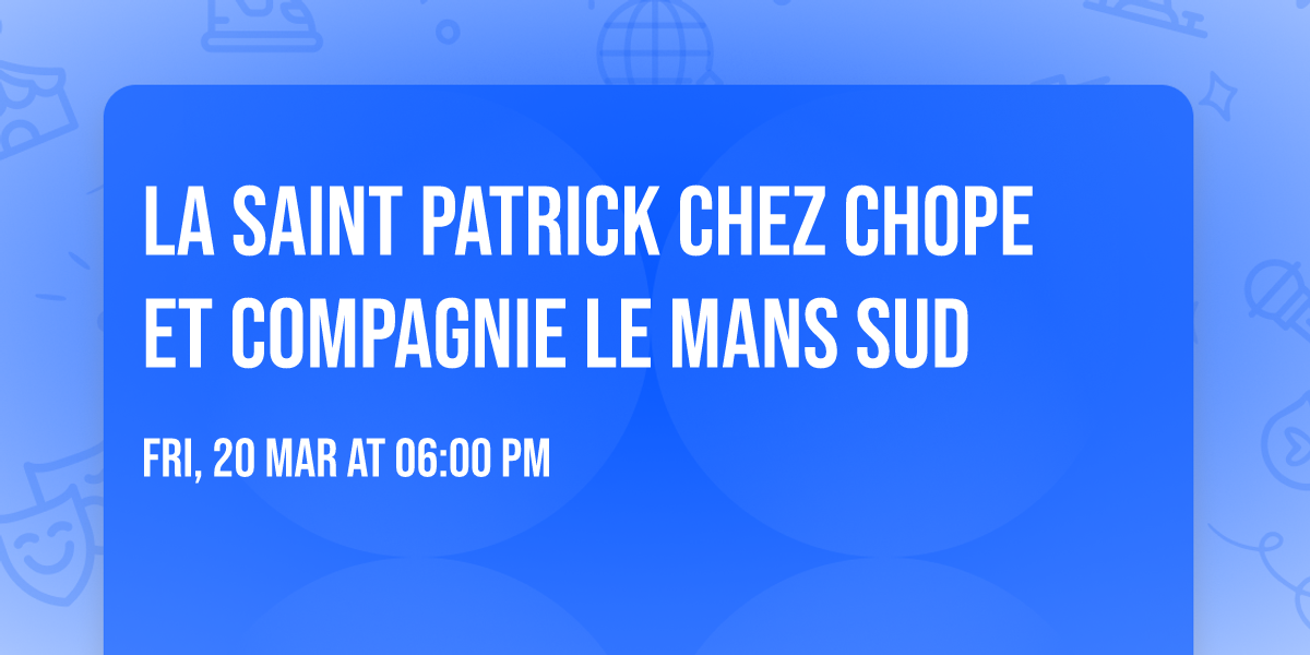 La Saint Patrick chez Chope et Compagnie Le Mans Sud