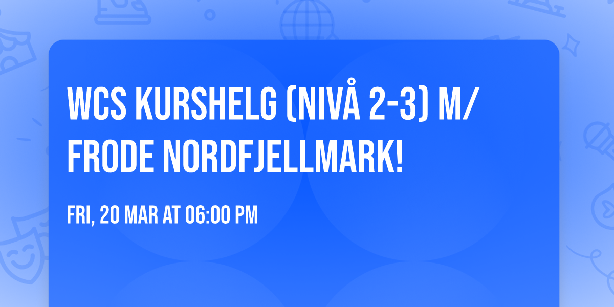 WCS kurshelg (niv\u00e5 2-3) m\/Frode Nordfjellmark!\ud83d\udd7a