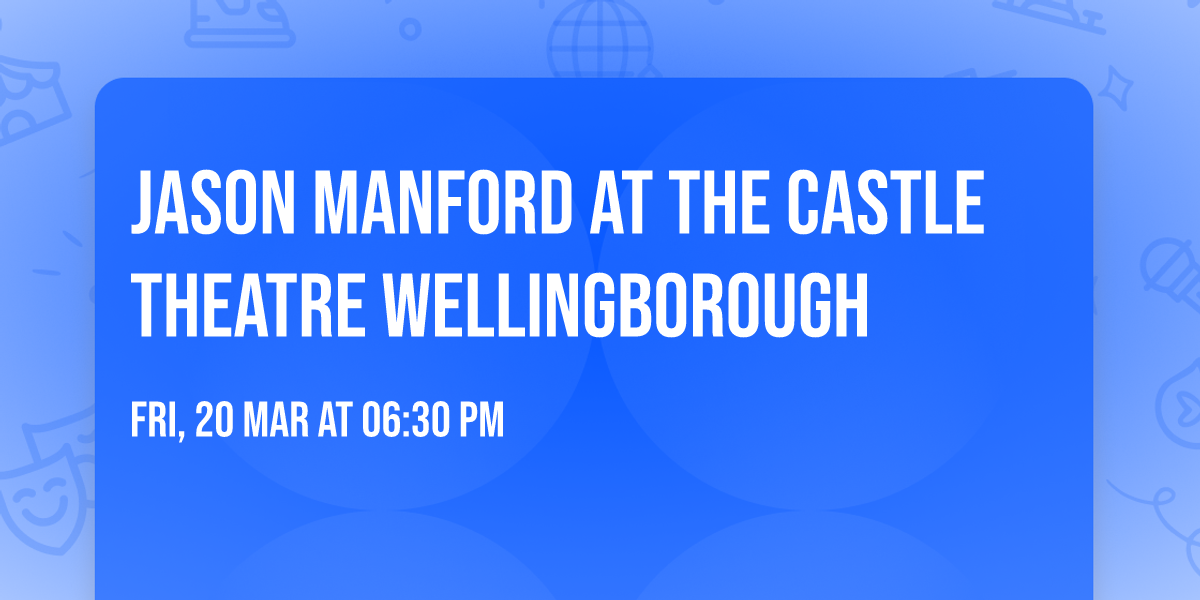 Jason Manford at The Castle Theatre Wellingborough