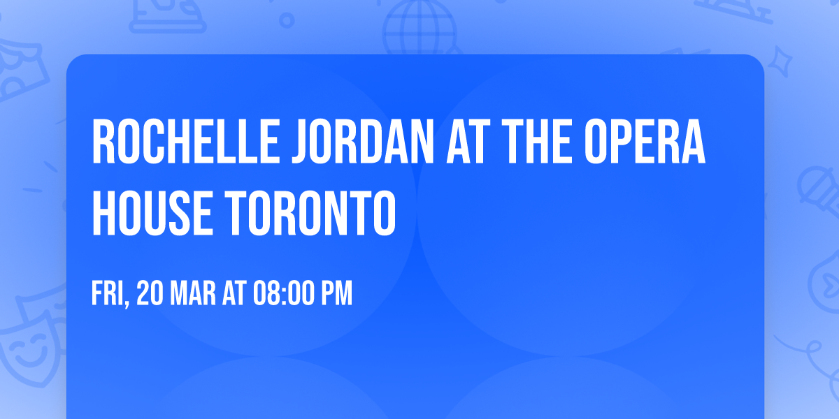 Rochelle Jordan at The Opera House Toronto