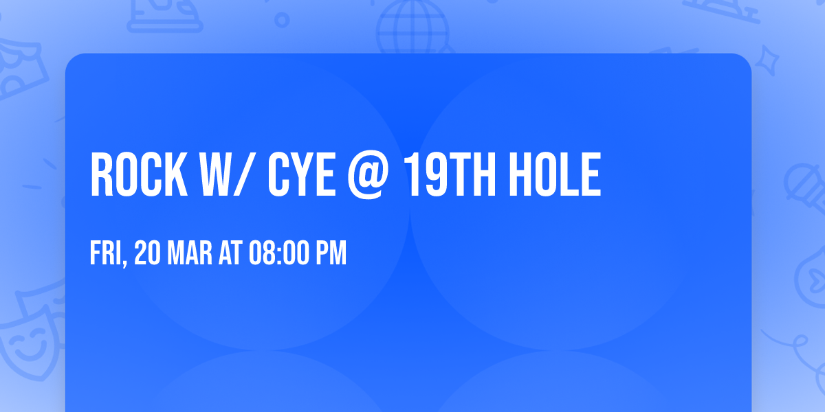 Rock w\/ CYE @ 19th Hole