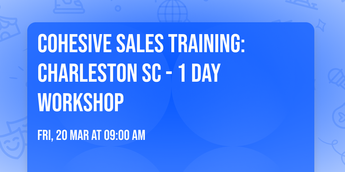 Cohesive Sales Training: Charleston SC - 1 Day Workshop