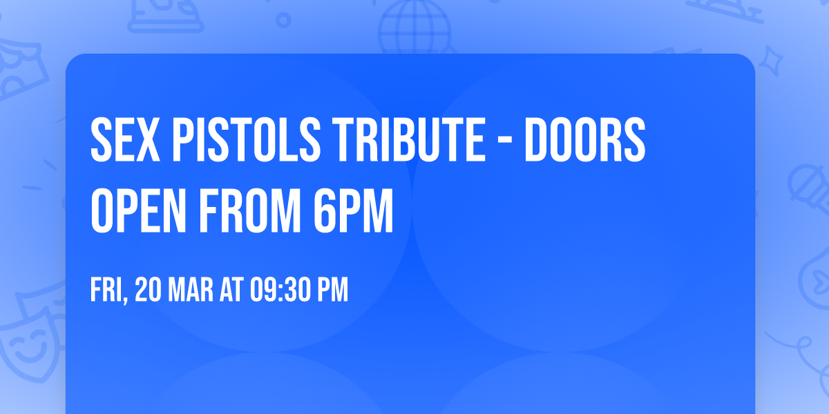 Sex Pistols Tribute - doors open from 6pm
