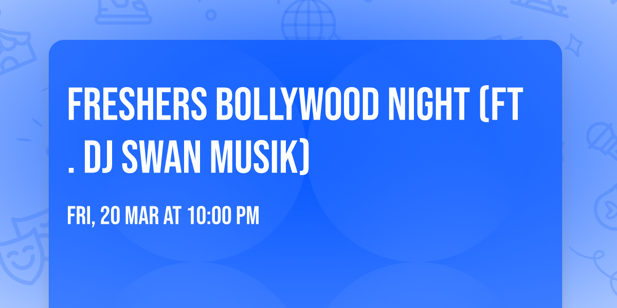 FRESHERS BOLLYWOOD NIGHT (ft. DJ SWAN MUSIK)