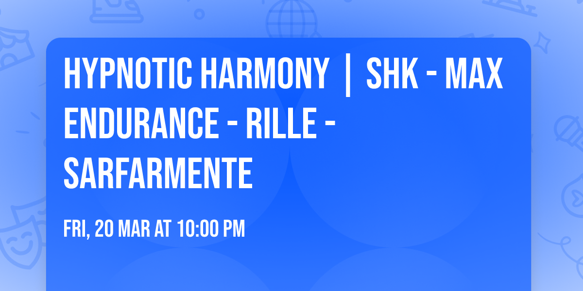 HYPNOTIC HARMONY | shk - Max Endurance - Rille - sarfarmente