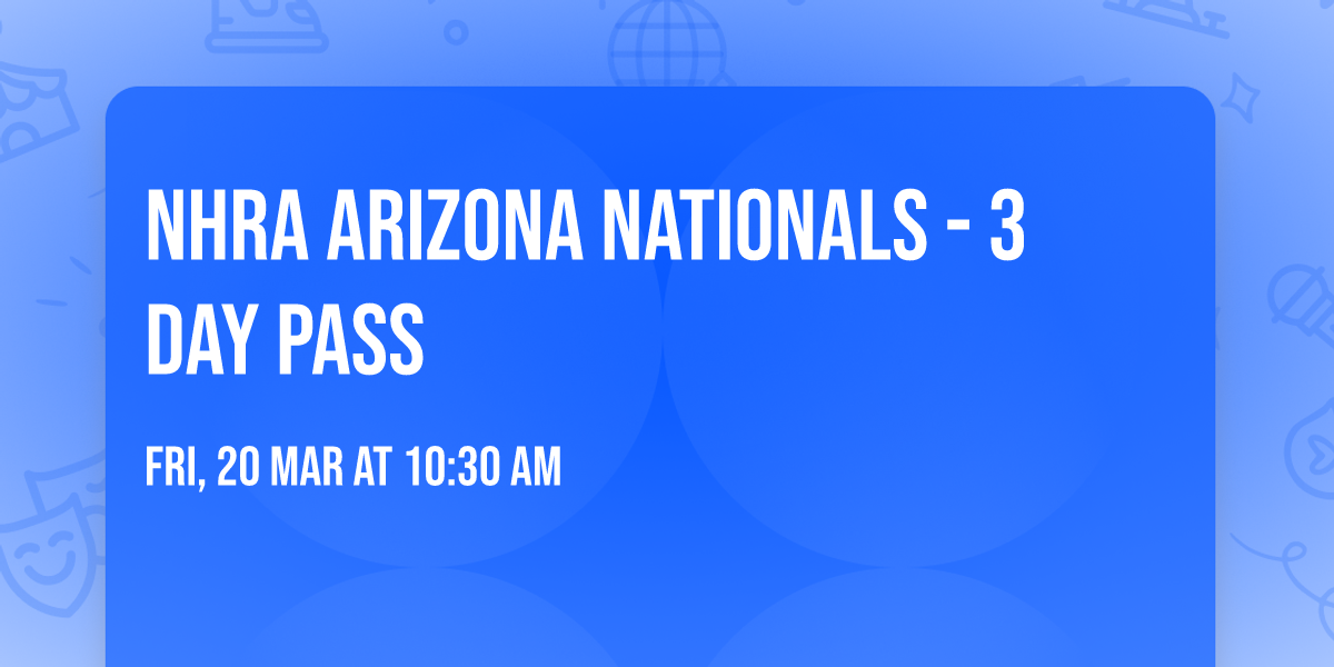 NHRA Arizona Nationals - 3 Day Pass