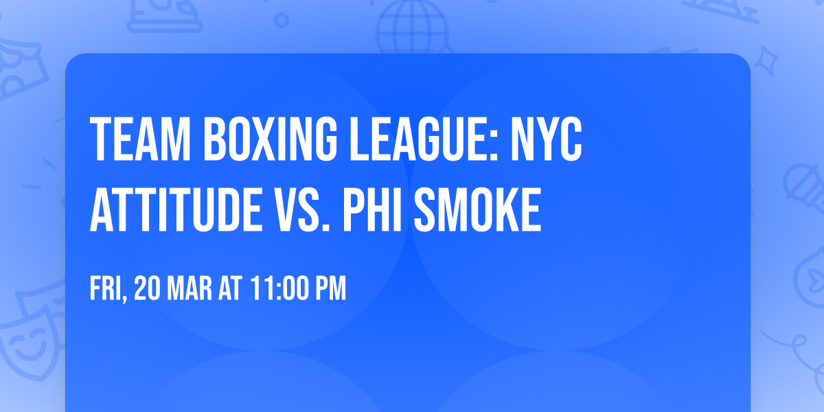 Team Boxing League: NYC Attitude Vs. Phi Smoke
