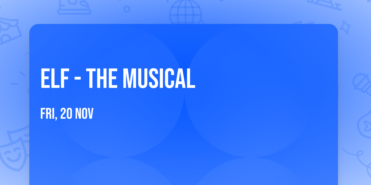 Elf - The Musical