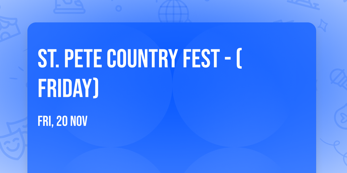 St. Pete Country Fest - (Friday)