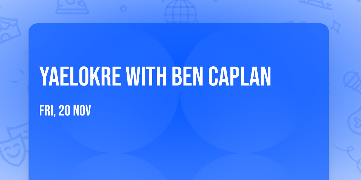 Yaelokre with Ben Caplan
