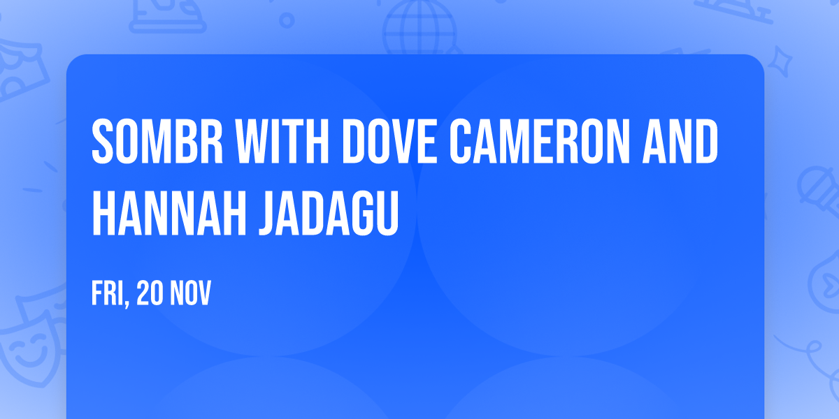 sombr with Dove Cameron and Hannah Jadagu