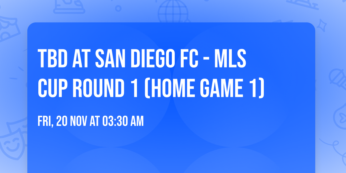 TBD at San Diego FC - MLS Cup Round 1 (Home Game 1)