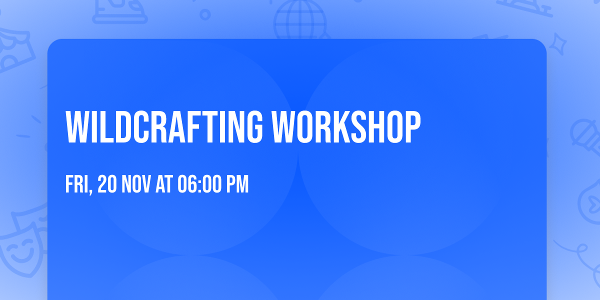 Wildcrafting Workshop