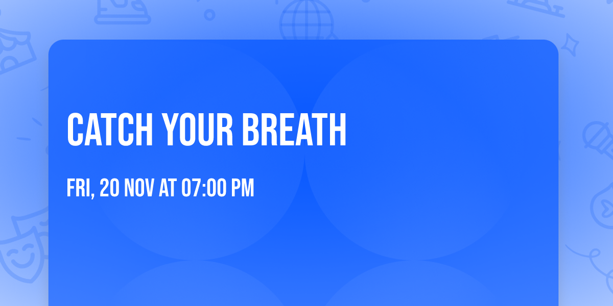 Catch Your Breath