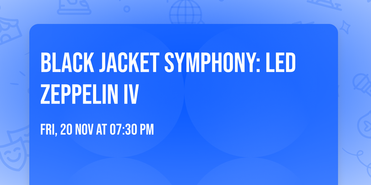 Black Jacket Symphony: Led Zeppelin IV