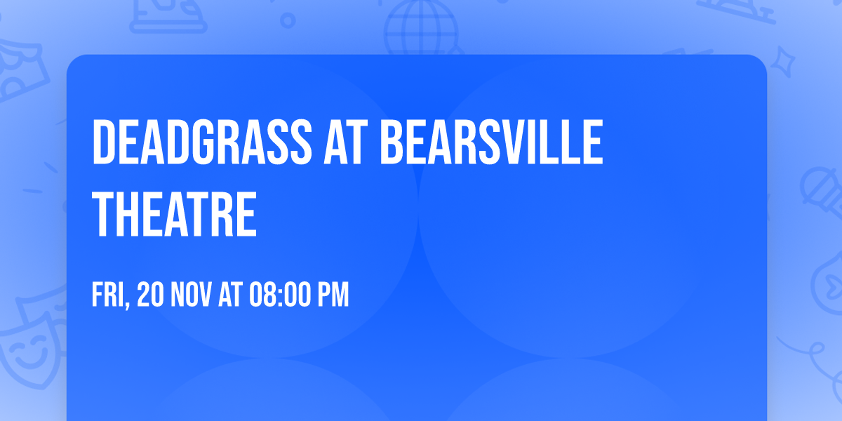 Deadgrass at Bearsville Theatre
