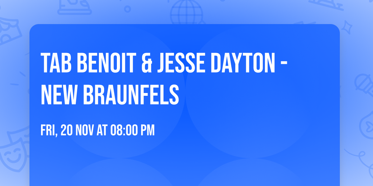 Tab Benoit & Jesse Dayton - New Braunfels
