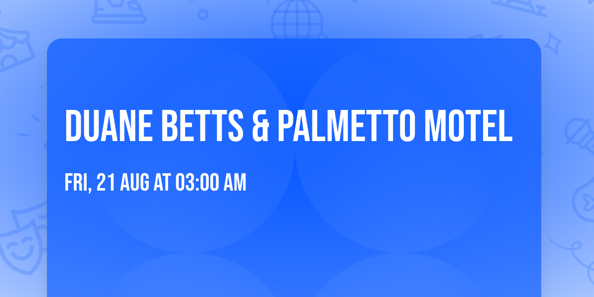 Duane Betts & Palmetto Motel