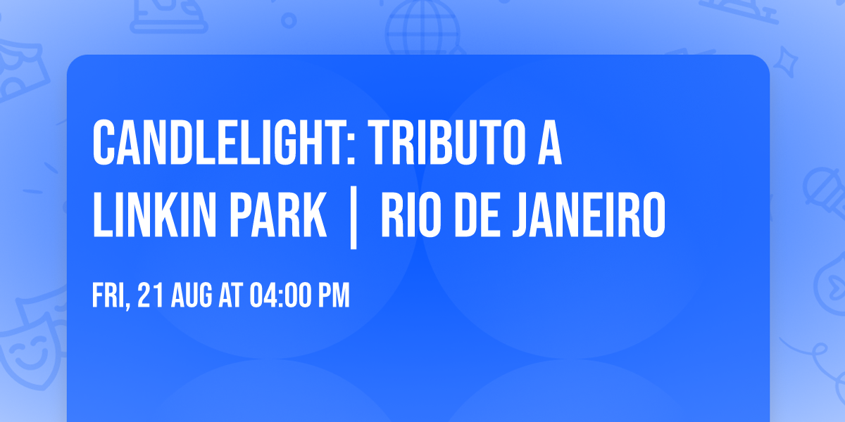 Candlelight: Tributo a Linkin Park | Rio de Janeiro