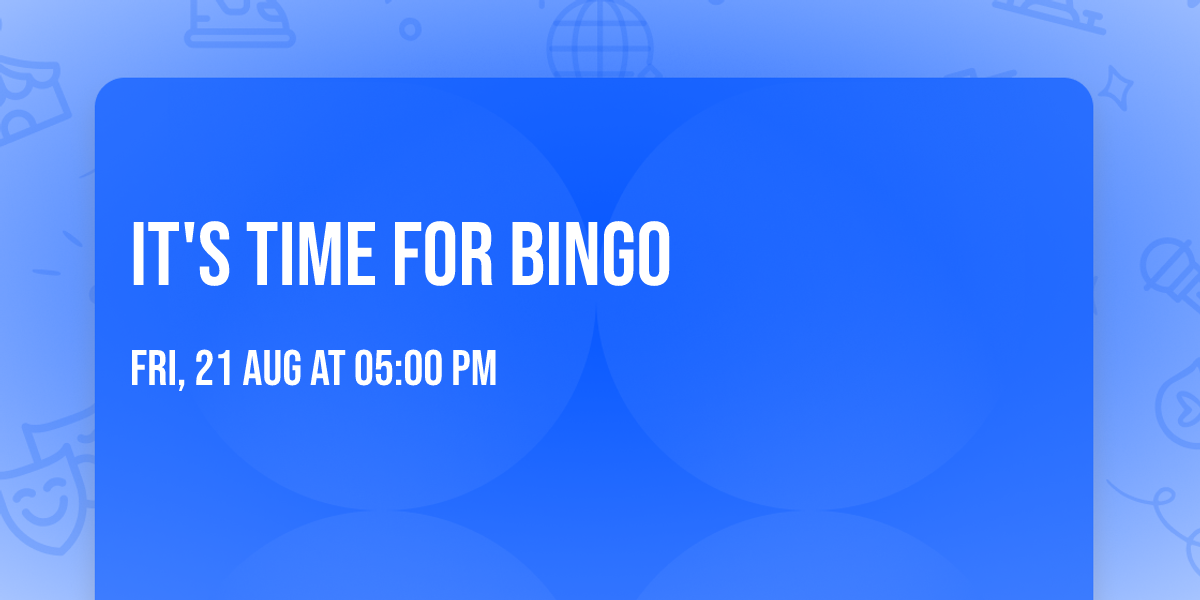 It's time for Bingo