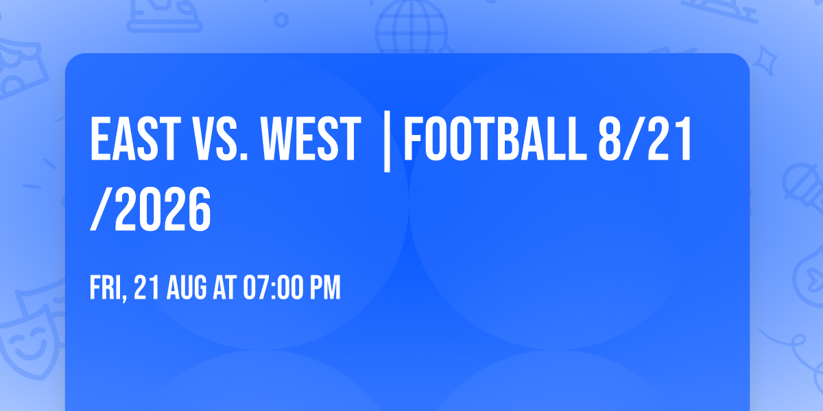 East vs. West |FOOTBALL 8\/21\/2026