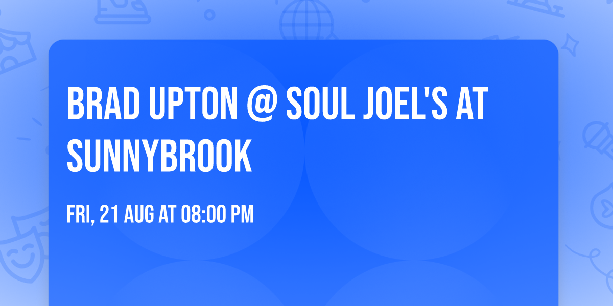 Brad Upton @ Soul Joel's at SunnyBrook