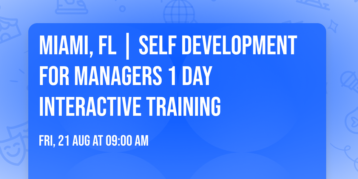 Miami, FL | Self Development for Managers\u00ae 1 Day Interactive Training