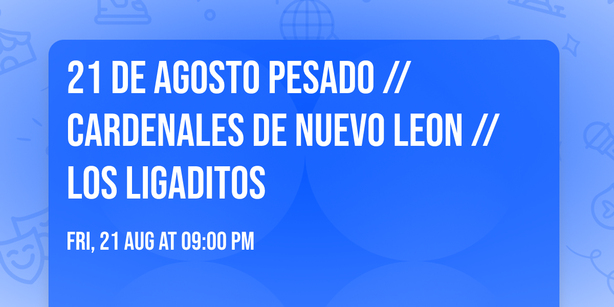 \u2764\ufe0f\ud83d\udd2521 DE AGOSTO\ud83d\udd25\u2764\ufe0f PESADO \/\/ CARDENALES DE NUEVO LEON \/\/ LOS LIGADITOS