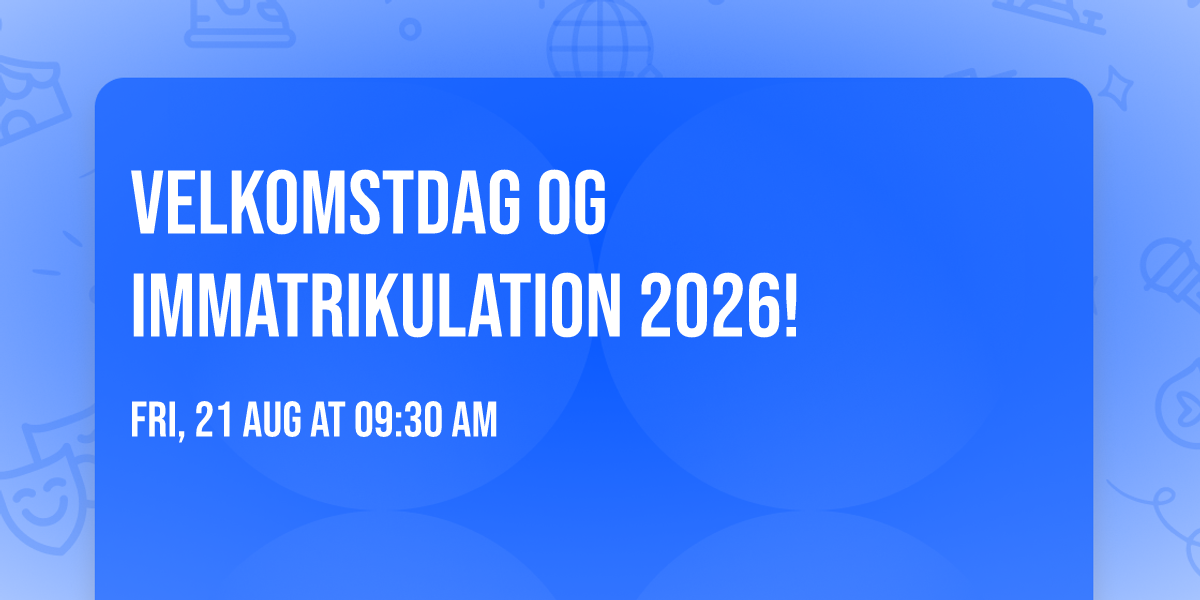 Velkomstdag og immatrikulation 2026!