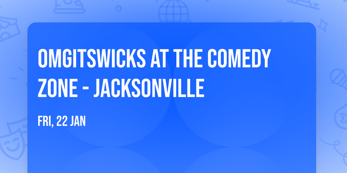 OMGITSWICKS at The Comedy Zone - Jacksonville