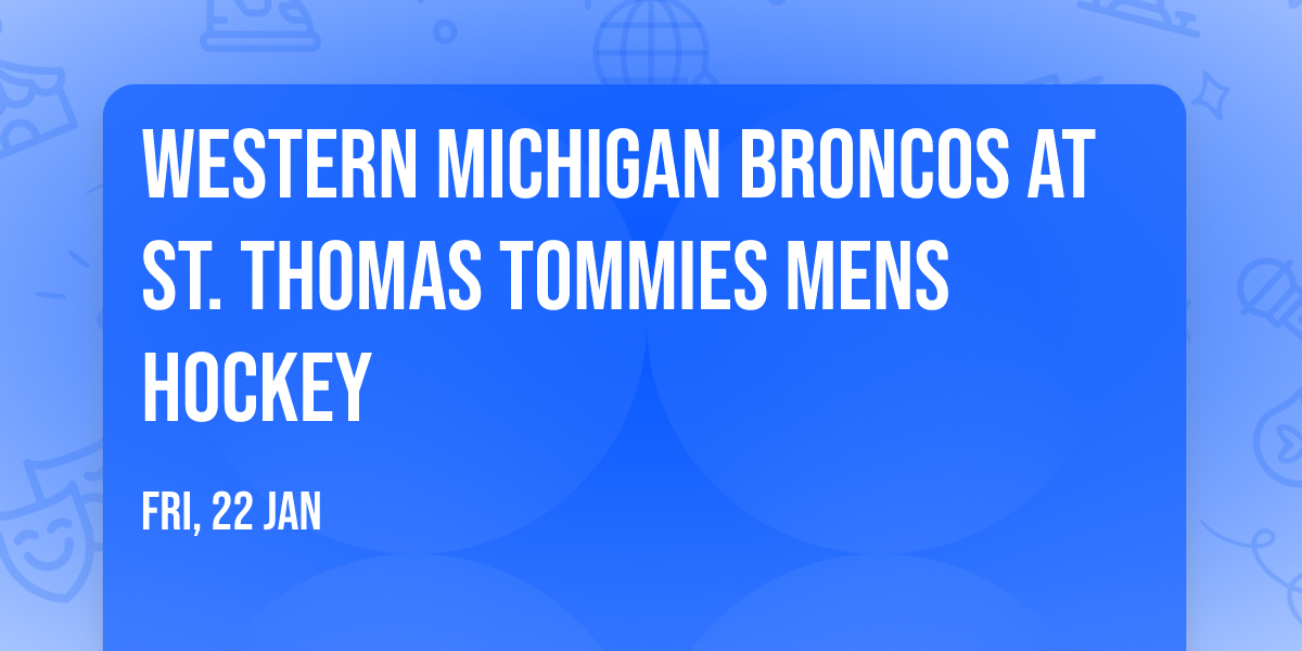 Western Michigan Broncos at St. Thomas Tommies Mens Hockey