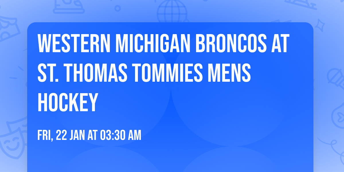 Western Michigan Broncos at St. Thomas Tommies Mens Hockey