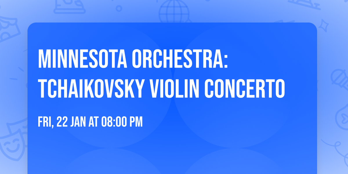 Minnesota Orchestra: Tchaikovsky Violin Concerto