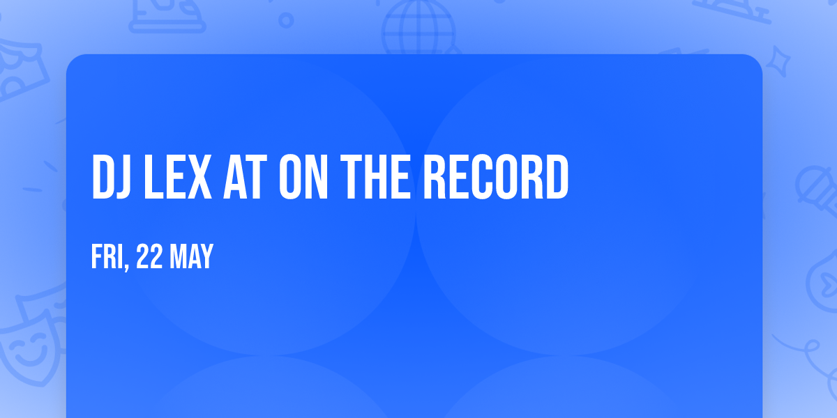 DJ Lex at On The Record