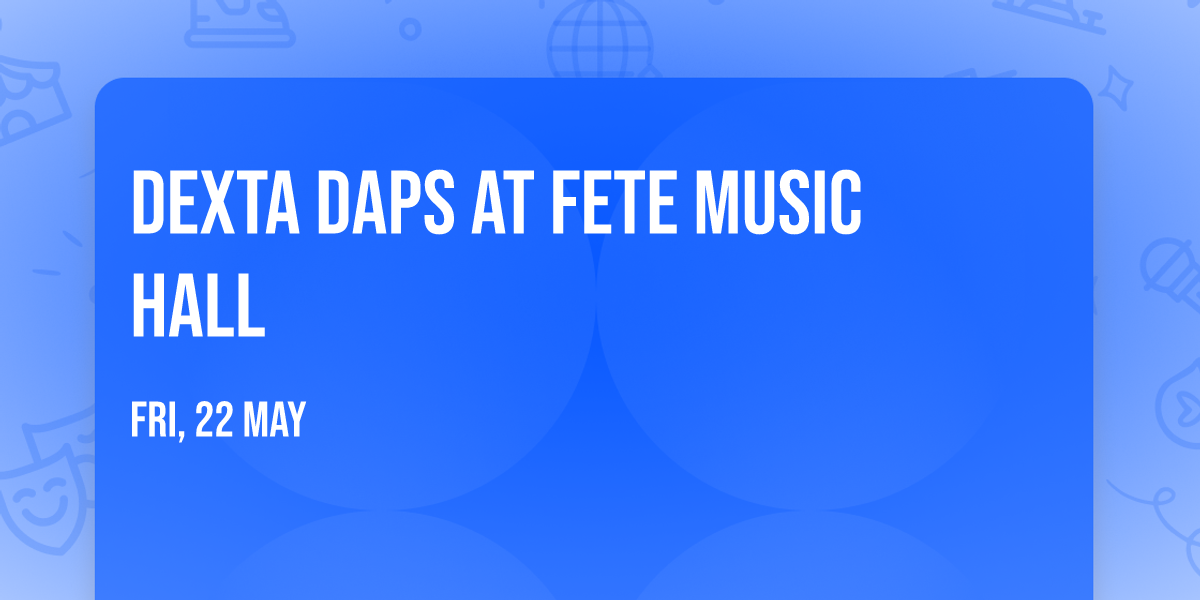 Dexta Daps at Fete Music Hall