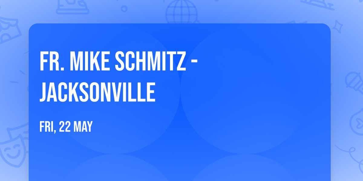 Fr. Mike Schmitz - Jacksonville